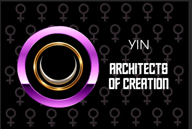 3. ARCHITECTS OF CREATION  &gt; YIN